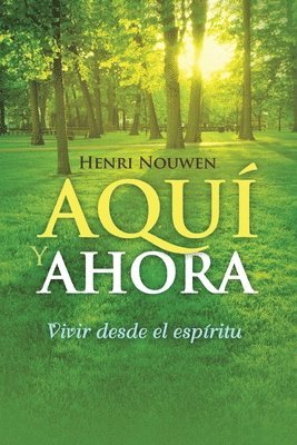 Henri Nouwen - Aquí Y Ahora, Häftad