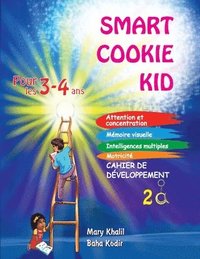 bokomslag Smart Cookie Kid pour les 3-4 ans Cahier de développement 2A: Attention et concentration Mémoire visuelle Intelligences multiples Motricité Cahier d'e