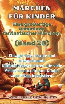 bokomslag Mrchen fr Kinder Eine groartige Sammlung fantastischer Mrchen. (Band 20)