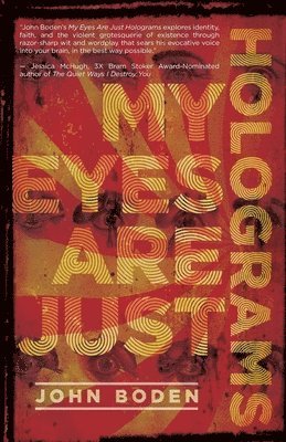 John Boden - My Eyes Are Just Holograms, Häftad