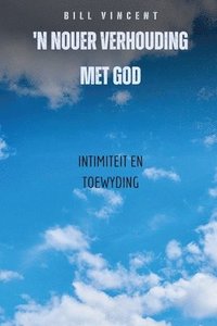 bokomslag 'n Nouer Verhouding Met God