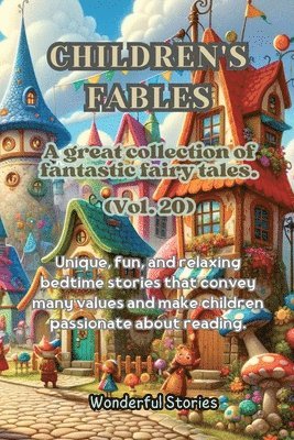 bokomslag Children's Fables A great collection of fantastic fables and fairy tales. (Vol.20)