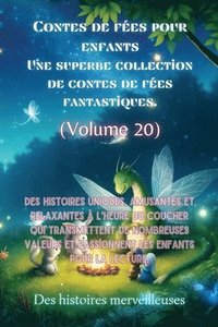 bokomslag Contes de fes pour enfants Une superbe collection de contes de fes fantastiques. (Volume 20)