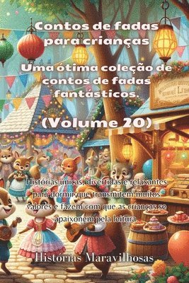 Contos de fadas para crianas Uma tima coleo de contos de fadas fantsticos. (Volume 20) 1