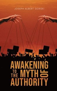 bokomslag Awakening to the Myth of Authority