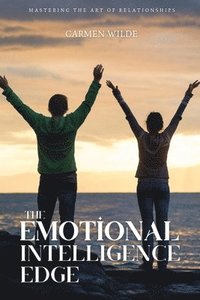 bokomslag The Emotional Intelligence Edge