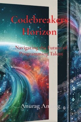 Anurag Anurag - Codebreakers Horizon, Häftad