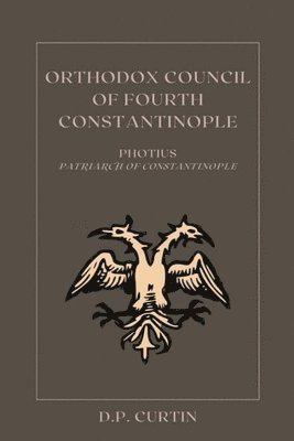 Photius of Constantinople - Orthodox Council of Fourth Constantinople, Häftad