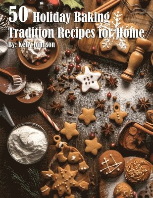 bokomslag 50 Holiday Baking Tradition Recipes for Home