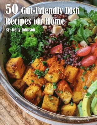 bokomslag 50 Gut-Friendly Dish Recipes for Home