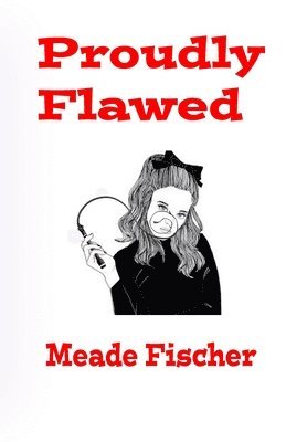 Proudly Flawed 1