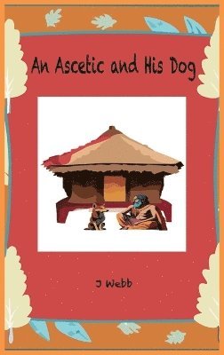 J Webb, J. Webb - Ascetic and His Dog, Inbunden
