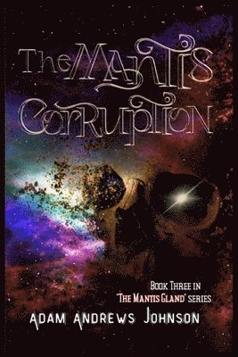 bokomslag The Mantis Corruption - Book Three