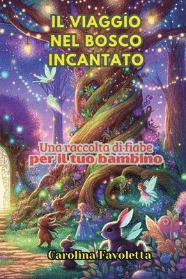 Il Viaggio nel Bosco Incantato 1