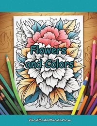 bokomslag Flowers and Colors: Creative Floral Coloring Book for Ages 6+