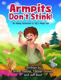 bokomslag Armpits Don't Stink!: The Unlikely Adventures of Jeff's Armpit Hair