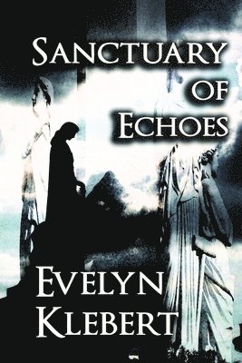 Evelyn Klebert - Sanctuary of Echoes, Häftad