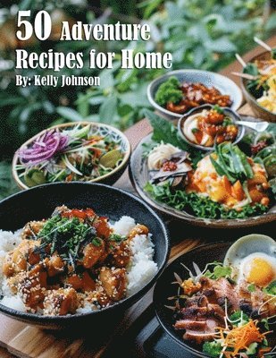 bokomslag 50 Adventure Recipes for Home