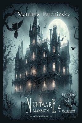 Matthew Edward Petchinsky - Nightmare Mansion 4, Häftad