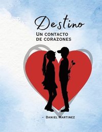 bokomslag Destino: Un contacto de corazones