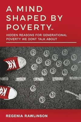 Regenia M Rawlinson, Regenia M. Rawlinson - Mind Shaped by Poverty, Häftad