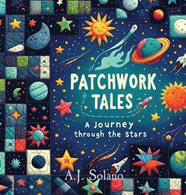 A J Solano - Patchwork Tales, Inbunden. Tillgänglighet: Lägg i varukorg