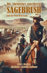 bokomslag Die Abenteuer von Sheriff Sagebrush und der Wild West Gang