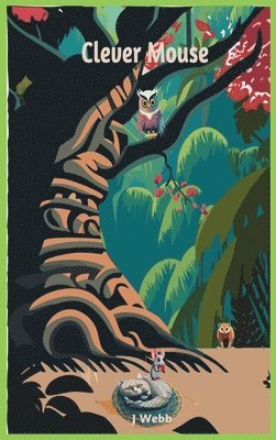 J Webb, J. Webb - Clever Mouse, Inbunden
