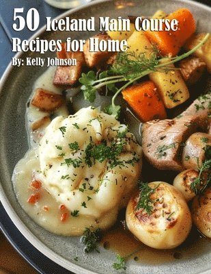 bokomslag 50 Iceland Main Course Recipes for Home