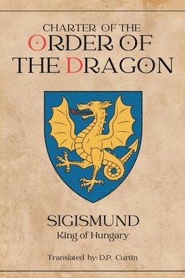 bokomslag Charter of the Order of the Dragon