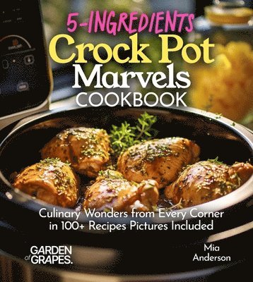 bokomslag 5-Ingredients Crock Pot Marvels Cookbook