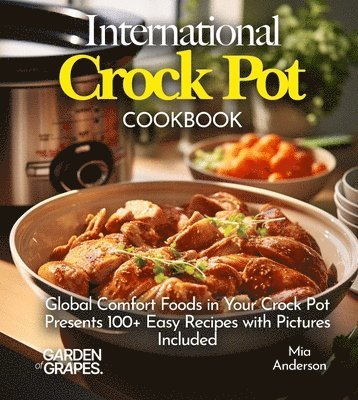 Mia Anderson - International Crock pot Cookbook, Häftad