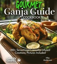 bokomslag Gourmet Ganja Guide Cookbook