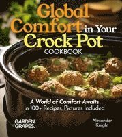 Global Comfort Crock Pot Cookbook