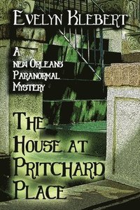 bokomslag The House at Pritchard Place: A New Orleans Paranormal Mystery