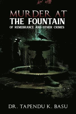 Murder at the Fountain of Remembrance and other Crimes 1