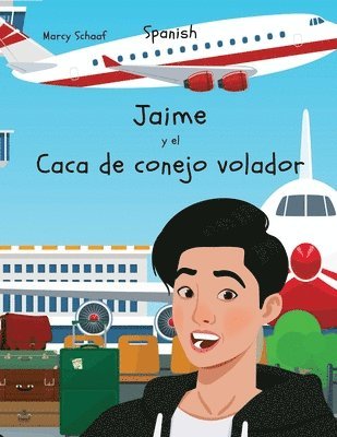 Jaime y el Caca de conejo volador (Spanish) James and the Flying Rabbit Poop 1