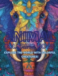bokomslag Animal Coloring Book: Explore the World with Colorful Creatures!