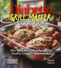 bokomslag Diabetic Grill Master Cookbook