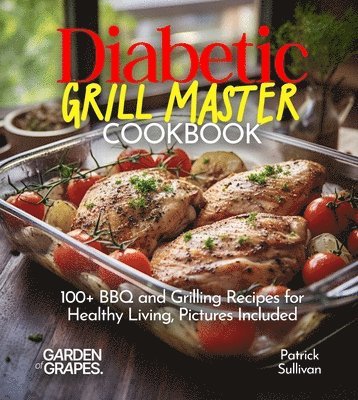 Diabetic Grill Master Cookbook