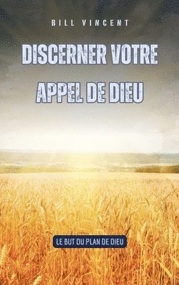 Discerner votre appel de Dieu 1