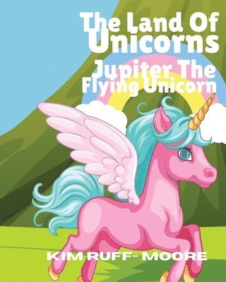 Land Of Unicorns Jupiter The Flying Unicorn