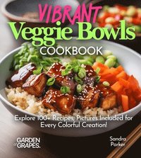 bokomslag Vibrant Veggie Bowls Cookbook