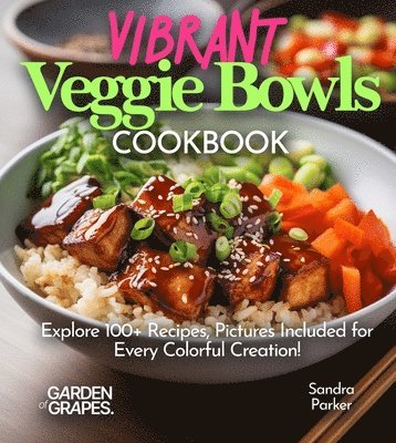 Vibrant Veggie Bowls Cookbook