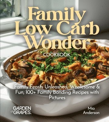 Mia Anderson - Family Low Carb Wonder Cookbook, Häftad