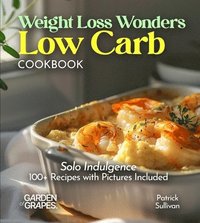 bokomslag Weight Loss Wonders Low Carb Cookbook