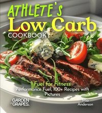 bokomslag Athlete's Low Carb Cookbook