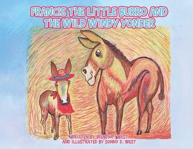 bokomslag Francis the Little Burro and the Wild Windy Yonder