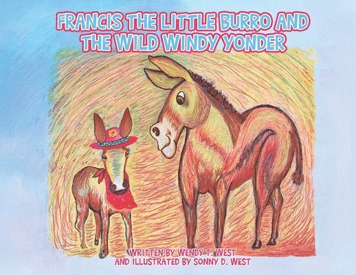 Wendy T West, Wendy T. West - Francis the Little Burro and the Wild Windy Yonder, Häftad