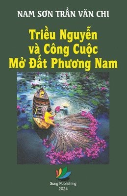 bokomslag Tri&#7873;u Nguy&#7877;n v cng cu&#7897;c m&#7903; &#273;&#7845;t ph&#432;&#417;ng Nam